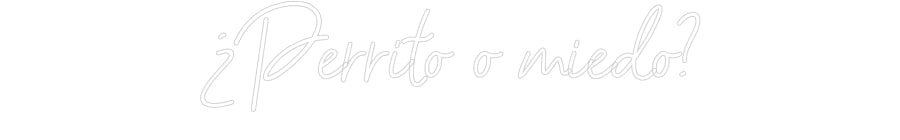 Neonflex® ¿Perrito o mi... Neonflex | Avisos en Neónflex | avisos personalizados en neonled