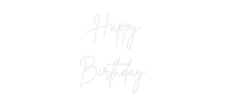 Neonflex® Happy
Birt...