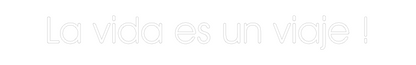 Neonflex® La vida es un... Neonflex | Avisos en Neónflex | avisos personalizados en neonled