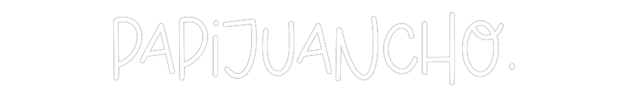 Neonflex® Papijuancho. Neonflex | Avisos en Neónflex | avisos personalizados en neonled