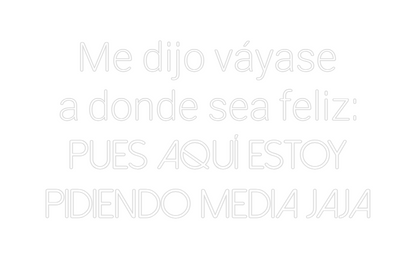 Neonflex® Me dijo váyas... Neonflex | Avisos en Neónflex | avisos personalizados en neonled