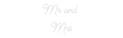 Neonflex® Mr and 
Mrs